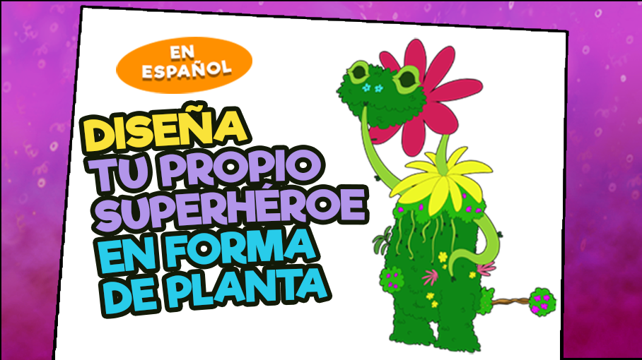 Diseña tu propio superhéroe en forma de planta